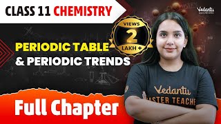 Classification of Elements amp Periodicity in Properties Full Chapter  Class 11 Chemistry Chapter 3 [upl. by Roinuj]