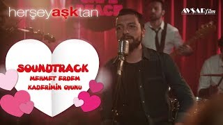 Her Şey Aşktan  Soundtrack Mehmet Erdem  Kaderimin Oyunu [upl. by Issim]