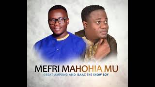 GREAT AMPONG amp Isaac ShowBoy  Mefri Mahohiamu [upl. by Truelove973]