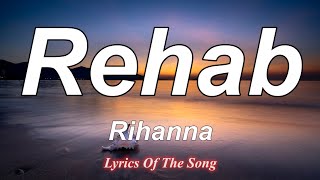 Rehab  Rihanna Lyrics [upl. by Gone]