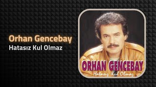 Orhan Gencebay  Hatasız Kul Olmaz Klasikler Sizin Seçtikleriniz [upl. by Latouche449]