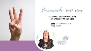 Mercredi mémoire  Les tops 3 préoccupations en santé et mieuxêtre [upl. by Annadiane903]