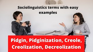 Sociolinguistic terms with Examples  Pidgin Pidginization Creole Creolization Decreolization [upl. by Kumagai]