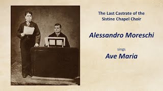 The Vaticans last Castrate Alessandro Moreschi sings Ave Maria [upl. by Ireg219]