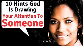 10 Hints God Is Drawing Your Attention To Someone [upl. by Zoubek]