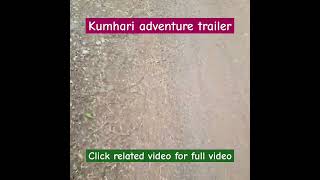 Kumhari adventure trailer  full video available in Channel  adventure kumhari [upl. by Atnuahc]