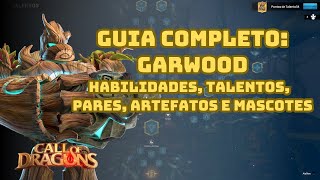 Guia completo Garwood habilidades talentos pares artefatos e mascotes  Call of Dragons [upl. by Esir]