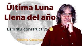 Última Luna Llena del año Sentimientos y razones para terminar bien el año [upl. by Efron463]