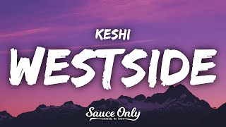 keshi  WESTSIDE Lyrics [upl. by Nylarac]