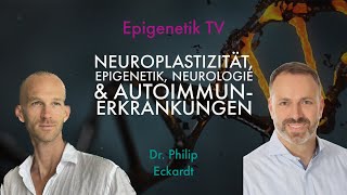 NeuroplastizitätNeurologie amp Autoimmunerkrankungen mit Dr Philip Eckardt [upl. by Anauj87]