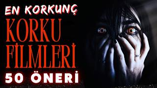 50 Korku Filmi Önerisi  En İyi Korku Filmleri [upl. by Nnaycnan130]