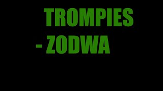 TROMPIES  ZODWA [upl. by Larena]