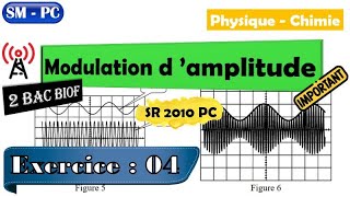 Modulation damplitude  Exercice 04  Examen nationale SR 2010 PC  2 BAC BIOF [upl. by Inness685]