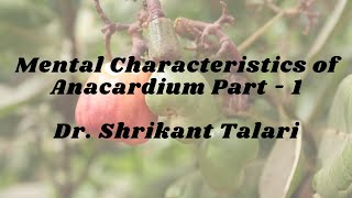 Mentals Anacardium  Part 1  Dr Shrikant Talari [upl. by Yelyr48]