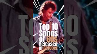 Top 10 Songs of 60s Released in October music musiconfire top10 top10songs 60ssongs 60smusic [upl. by Allimrac]