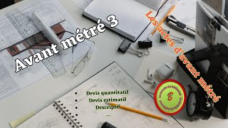 Avant métré Partie 3Devis quantitatifDevis estimatifDescriptifBPULe métré [upl. by Emmye328]