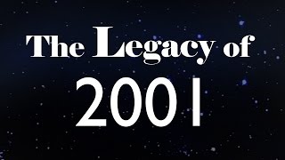 The Legacy of 2001 A Space Odyssey [upl. by Favianus]