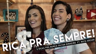 5 DICAS PARA NUNCA FALTAR DINHEIRO  FT Nathalia Arcuri ME POUPE [upl. by Notsirb]