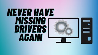 Never Have Missing Drivers Again [upl. by Welker]