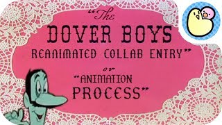 Dover Boys Reanimated  Collab Segment amp Animation Process [upl. by Apur]