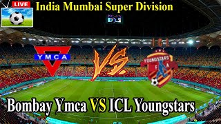 Live Football Bombay Ymca VS ICL Youngstars ll Live India Mumbai Super Division [upl. by Harelda]