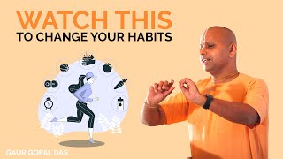 Watch This To Change Your Habits  GaurGopalDas [upl. by Egon990]