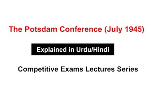 The Potsdam Conference 1945 explained in UrduHindi [upl. by Atsilac]