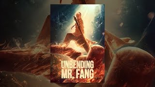 Unbending Mr Fang [upl. by Wilone289]