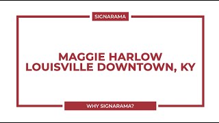 Why did you choose Signarama  Maggie Harlow CEO of Louisville Downtown KY [upl. by Cristy]