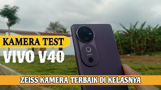 KAMERA TEST VIVO V40 5G  KAMERA ZEISS TERBAIK DARI VIVO [upl. by Ja]