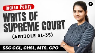 Writs of Supreme Court  Fundamental Rights Indian Constitution  Article 31  35 ParchamClasses​ [upl. by Vtehsta]