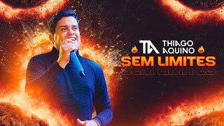 Thiago Aquino  Sem Limites  CD COMPLETO  OFICIAL [upl. by Winikka]