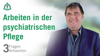 Arbeiten in der psychiatrischen Pflege 3 Fragen 3 Antworten  Asklepios [upl. by Annahsor]