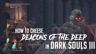 How to Cheese Deacons of the Deep in Dark Souls 3 2022 Update  Easy Kill [upl. by Myke]