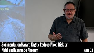 Sedimentation Hazard Eng to Reduce Flood Risk by Natrl and Manmade Phenom  Part 01 [upl. by Einnep]