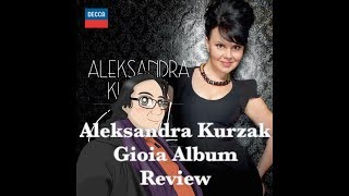 Aleksandra Kurzak Gioia Album Review [upl. by Irme]