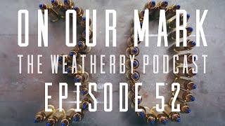 On Our Mark Episode 52  The 30  378 WBY Mag [upl. by Hulton962]