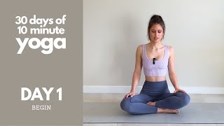 Day 1 Begin  30 Days of 10 Minute Yoga  Yoga Challenge for Beginners [upl. by Chung]