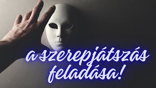 A szerepjátszás feladása [upl. by Ttehc503]