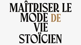 Maîtriser le mode de vie stoïcien  Sagesse stoïcienne ancienne  Livre Audio Complet Gratuit [upl. by Yoral]