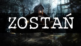 💀Zostań  Creepypasta OD WIDZA LEKTOR PL [upl. by Liba]