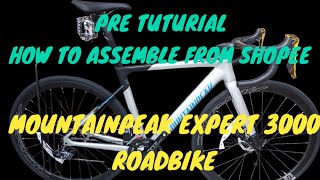 MOUNTAINPEAK EXPERT 3000 ROADBIKE PRE TUTURIALPRE ASSEMBLE FROM SHOPEE TIKTOK ORDER [upl. by Solotsopa]