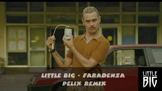 Little Big  Faradenza PeLiX Remix [upl. by Ellimahs]