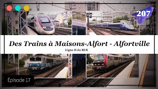 Des Trains à MaisonsAlfort Alfortville  Episode 17 207 [upl. by Dnomayd822]