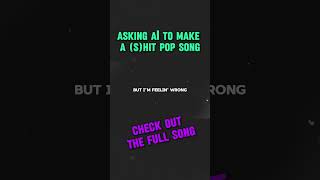 Asking AI To Make A Hit Pop Song  Part 2 ai shorts [upl. by Ariamat]