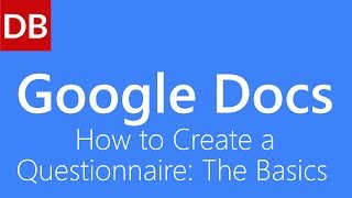 Google Docs Tutorial  How to Create a Questionnaire The Basics in Google Drive [upl. by Uliram75]