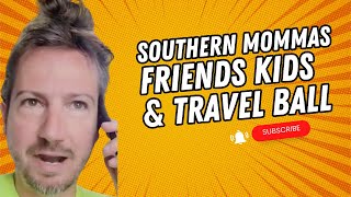 Southern Mommas Friends Kids amp Travel Ball [upl. by Slerahc]