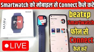 Smartwatch Ko Phone Se Kaise Connect karen🔥🔥 Beatxp Smart Watch Full Setup Kaise Kare 2023 [upl. by Adnofal]