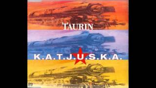 Taurin  Katjuska [upl. by Hsitirb]