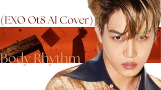 SHINee  Body RhythmEXO Ot8 AI Cover [upl. by Aivekahs]